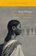 tres mujeres fuertes-marie ndiaye-9788492649372 tres mujeres fuertes-marie ndiaye-9788492649372