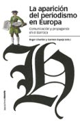 la aparicion del periodismo en europa-roger chartier-9788492820672 la aparicion del periodismo en europa-roger chartier-9788492820672