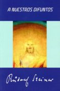 a nuestros difuntos-rudolf steiner-9788492843572 a nuestros difuntos-rudolf steiner-9788492843572