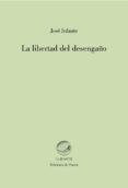 la libertad del desengaño (primer premio xxviii concurso de poesi a ciudad de zaragoza 2013)-jose infante-9788492942572 la libertad del desengaño (primer premio xxviii concurso de poesi a ciudad de zaragoza 2013)-jose infante-9788492942572