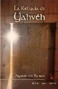 la reliquia de yahveh-alfredo del barrio-9788493508272 la reliquia de yahveh-alfredo del barrio-9788493508272