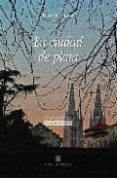 la ciudad de plata-oscar esquivias-9788493540272 la ciudad de plata-oscar esquivias-9788493540272