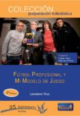 futbol profesional y mi modelo de juego-laureano ruiz-9788493724672 futbol profesional y mi modelo de juego-laureano ruiz-9788493724672