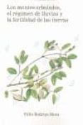 montes arbolados, el regimen de lluvias y la fertilidad de las ti erras-felix rodrigo mora-9788493787172 montes arbolados, el regimen de lluvias y la fertilidad de las ti erras-felix rodrigo mora-9788493787172