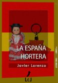 la españa hortera (ebook)-javier lorenzo-9788493903572 la españa hortera (ebook)-javier lorenzo-9788493903572