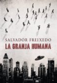 la granja humana (ebook)-salvador freixedo-9788493972172 la granja humana (ebook)-salvador freixedo-9788493972172
