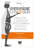 comunicar o no ser:_escuchar y gestionar percepciones: el nuevo l iderazgo-enrique sueiro-9788494122972 comunicar o no ser:_escuchar y gestionar percepciones: el nuevo l iderazgo-enrique sueiro-9788494122972