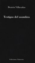testigos del asombro-beatriz villacañas-9788494204272 testigos del asombro-beatriz villacañas-9788494204272