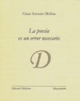 la poesia es un error necesario-cesar antonio molina-9788494210372 la poesia es un error necesario-cesar antonio molina-9788494210372