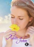 adios, john-valeria caceres b-9788494448072 adios, john-valeria caceres b-9788494448072
