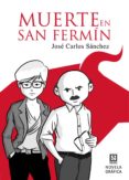 muerte en san fermin-jose carlos sanchez del arco-9788494450372 muerte en san fermin-jose carlos sanchez del arco-9788494450372