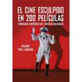 el cine esculpido en 200 peliculas: itinerario historico del cinefilo gafapasta-ricardo perez quiñones-9788494459672 el cine esculpido en 200 peliculas: itinerario historico del cinefilo gafapasta-ricardo perez quiñones-9788494459672