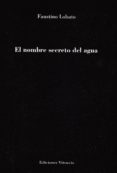 el nombre secreto del agua-faustino lobato-9788494532672 el nombre secreto del agua-faustino lobato-9788494532672