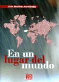 en un lugar del mundo-j. martinez fernandez-9788495058072 en un lugar del mundo-j. martinez fernandez-9788495058072