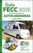 guia fecc 2015 estacionamiento autocaravanas (españa y portugal)-9788495092472 guia fecc 2015 estacionamiento autocaravanas (españa y portugal)-9788495092472