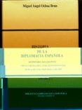 historia de la diplomacia española (apendice i): repertorio diplo matico listas cronologicas de representantes, desde la alta edad media hasta el año 2000-miguel angel ochoa brun-9788495265272 historia de la diplomacia española (apendice i): repertorio diplo matico listas cronologicas de representantes, desde la alta edad media hasta el año 2000-miguel angel ochoa brun-9788495265272