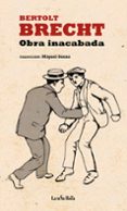 obra inacabada-bertolt brecht-9788495291172 obra inacabada-bertolt brecht-9788495291172