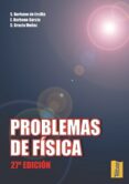 problemas de fisica (27ª ed.)-santiago burbano de ercilla-9788495447272 problemas de fisica (27ª ed.)-santiago burbano de ercilla-9788495447272