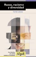 razas, racismo y diversidad: la ciencia, una arma contra el racis mo-carles lalueza i fox-9788495722072 razas, racismo y diversidad: la ciencia, una arma contra el racis mo-carles lalueza i fox-9788495722072