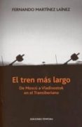 el tren mas largo: de moscu a vladivostok en el transiberiano-fernando martinez lainez-9788495906472 el tren mas largo: de moscu a vladivostok en el transiberiano-fernando martinez lainez-9788495906472