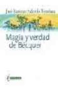 magia y verdad de becquer-jose enrique salcedo mendoza-9788496083172 magia y verdad de becquer-jose enrique salcedo mendoza-9788496083172