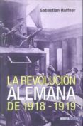 la revolucion alemana de 1918 - 1919-sebastian haffner-9788496364172 la revolucion alemana de 1918 - 1919-sebastian haffner-9788496364172