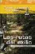 las rutas del exilio (paseos y escapadas irrepetibles)-marc ripol-9788496434172 las rutas del exilio (paseos y escapadas irrepetibles)-marc ripol-9788496434172