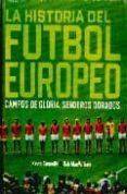 la historia del futbol europeo: campos de gloria, senderos dorado s-rab macwilliam-9788496576872 la historia del futbol europeo: campos de gloria, senderos dorado s-rab macwilliam-9788496576872