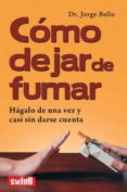 como dejar de fumar: hagalo de una vez y casi sin darse cuenta-9788496746572 como dejar de fumar: hagalo de una vez y casi sin darse cuenta-9788496746572