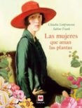 la mujeres que aman las plantas-claudia lafranconi-sabine frank-9788496748972 la mujeres que aman las plantas-claudia lafranconi-sabine frank-9788496748972