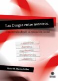 las drogas entre nosotros: una mirada desde la educacion social-victor m. martin solbes-9788497005272 las drogas entre nosotros: una mirada desde la educacion social-victor m. martin solbes-9788497005272