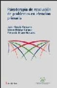 psicoterapia de resolucion de problemas en atencion primaria-javier garcia-campayo-isidoro hidalgo campos-fernando orozco gonzalez-9788497511872 psicoterapia de resolucion de problemas en atencion primaria-javier garcia-campayo-isidoro hidalgo campos-fernando orozco gonzalez-9788497511872