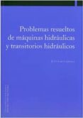 problemas resueltos de maquinas hidraulicas y transitorios hidrau licos-justo garcia ortega-9788497692472 problemas resueltos de maquinas hidraulicas y transitorios hidrau licos-justo garcia ortega-9788497692472