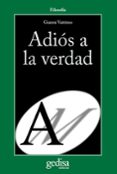 adios a la verdad-gianni vattimo-9788497841672 adios a la verdad-gianni vattimo-9788497841672