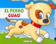 el perro guau (animales troquelados)-susana espinosa-9788498068672 el perro guau (animales troquelados)-susana espinosa-9788498068672