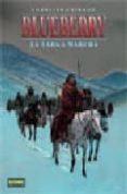 blueberry nº 20: la larga marcha-jean michel charlier-jean giraud-9788498144772 blueberry nº 20: la larga marcha-jean michel charlier-jean giraud-9788498144772