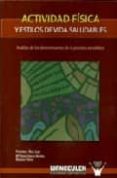 actividad fisica y estilo de vida saludables: analisis de los det erminantes de la practica en adultos-francisco ruiz juan-9788498237672 actividad fisica y estilo de vida saludables: analisis de los det erminantes de la practica en adultos-francisco ruiz juan-9788498237672