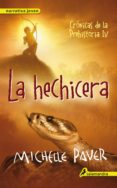 la hechicera: cronicas de la prehistoria iv-michelle paver-9788498386172 la hechicera: cronicas de la prehistoria iv-michelle paver-9788498386172