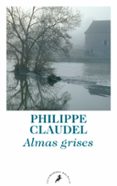 almas grises-philippe claudel-9788498387872 almas grises-philippe claudel-9788498387872