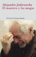 el maestro y las magas-alejandro jodorowsky-9788498413472 el maestro y las magas-alejandro jodorowsky-9788498413472