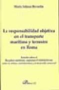 la responsabilidad objetiva en el transporte maritimo y terrestre en roma: estudio sobre el receptum nautarum, cauponum et stabulariorum: entre la utilitas contrahentium y el desarrollo comercial-9788498491272 la responsabilidad objetiva en el transporte maritimo y terrestre en roma: estudio sobre el receptum nautarum, cauponum et stabulariorum: entre la utilitas contrahentium y el desarrollo comercial-9788498491272