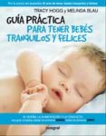guia practica para tener bebes tranquilos y felices-tracy hogg-melinda blau-9788498674972 guia practica para tener bebes tranquilos y felices-tracy hogg-melinda blau-9788498674972