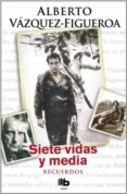 siete vidas y media: recuerdos-alberto vazquez-figueroa-9788498725872 siete vidas y media: recuerdos-alberto vazquez-figueroa-9788498725872