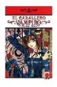 el caballero vampiro nº 6-matsuri hino-9788498851472 el caballero vampiro nº 6-matsuri hino-9788498851472