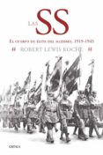 las ss: el cuerpo de elite del nazismo, 1919-1945-robert lewis koehl-9788498926972 las ss: el cuerpo de elite del nazismo, 1919-1945-robert lewis koehl-9788498926972