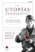 las utopias pendientes-xose manoel nuñez seixas-9788498928372 las utopias pendientes-xose manoel nuñez seixas-9788498928372