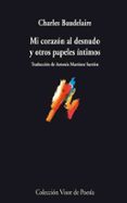 mi corazon desnudo y otros papeles íntimos-charles baudelaire-9788498957372 mi corazon desnudo y otros papeles íntimos-charles baudelaire-9788498957372