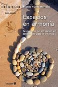 espacios en armonia: propuestas de actuacion en ambientes para la infancia-beatriz trueba marcano-9788499217772 espacios en armonia: propuestas de actuacion en ambientes para la infancia-beatriz trueba marcano-9788499217772