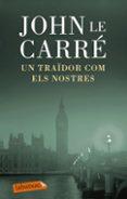 un traidor com el nostre-robert b. stone-9788499303772 un traidor com el nostre-robert b. stone-9788499303772