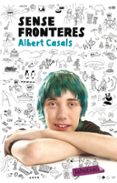 sense fronteres-albert casals-9788499308272 sense fronteres-albert casals-9788499308272